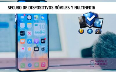 Contrata tu seguro de dispositivos móviles y multimedia